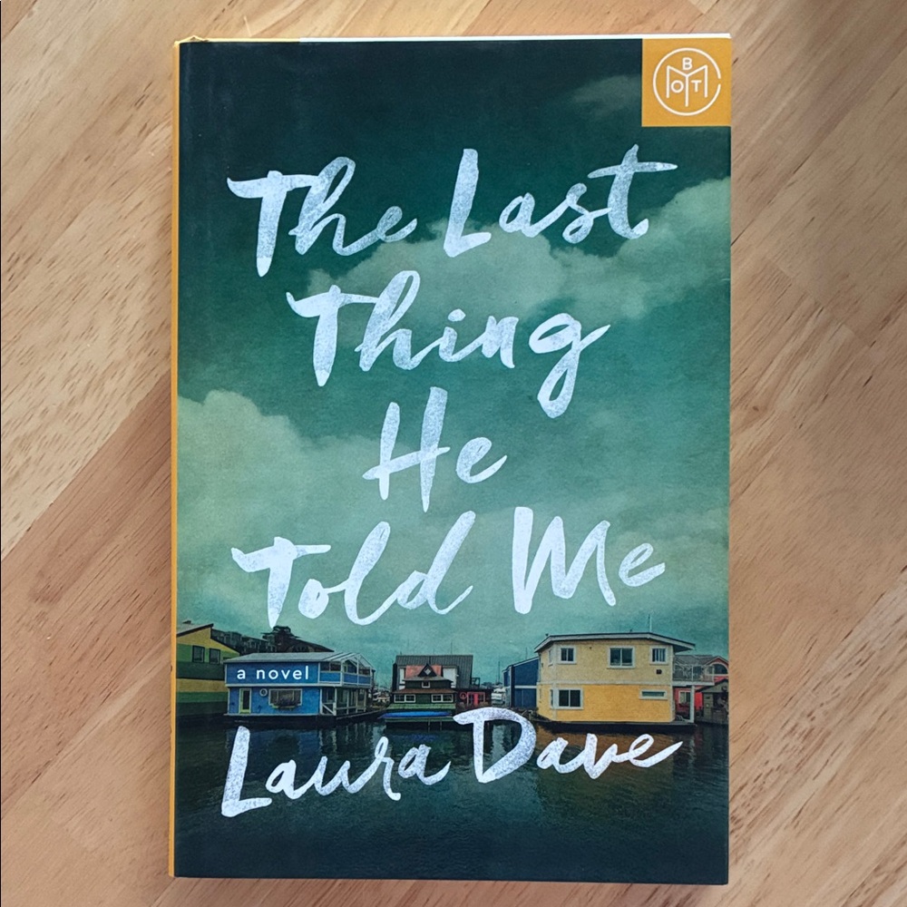 The Last Thing He Told Me by Laura Dave - BOTM Fiction